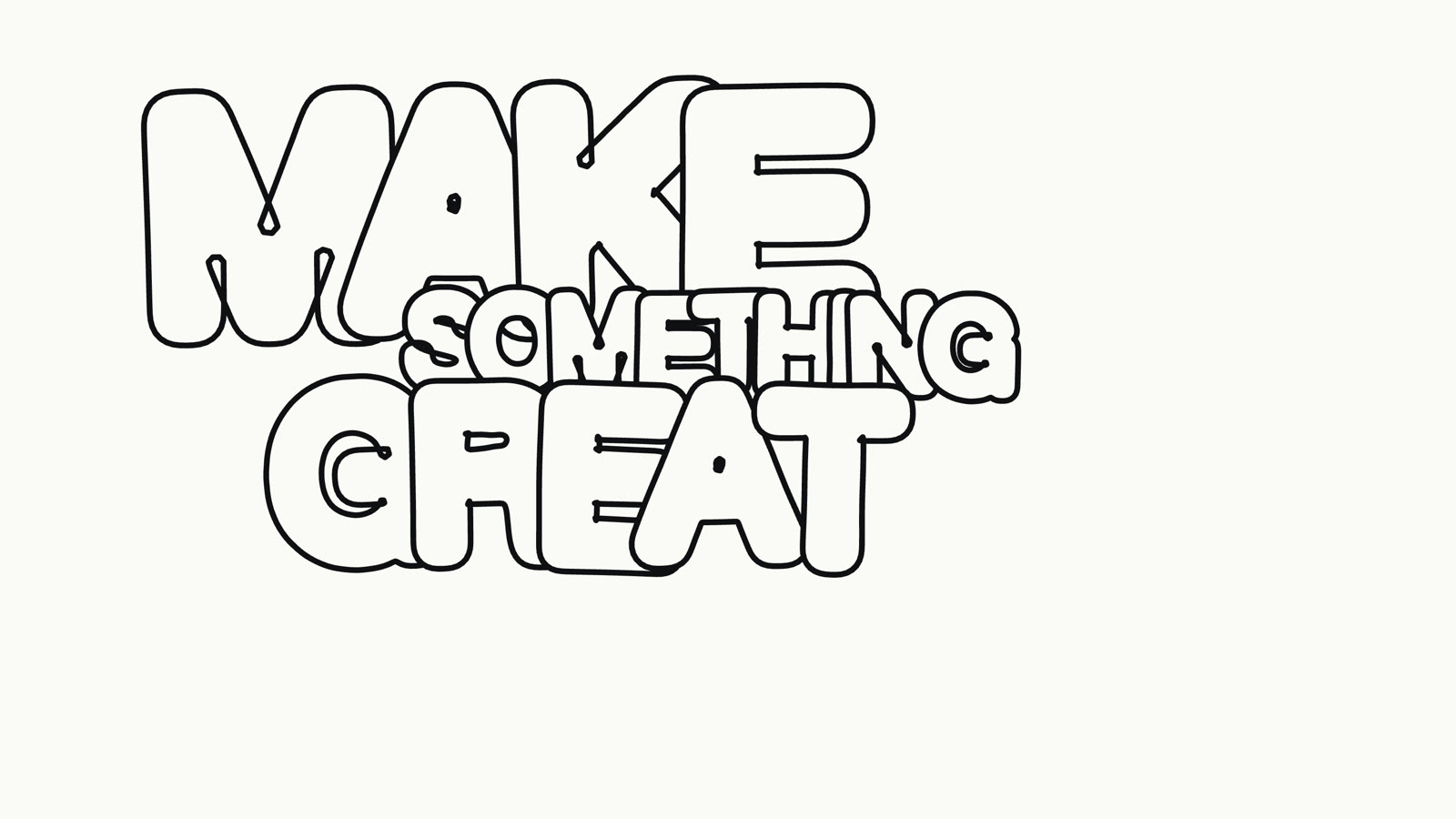 Bubble Writer composing the phrase MAKE SOMETHING GREAT as generated bubble lettering